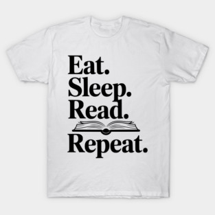 Eat. Sleep. Read. Repeat. T-Shirt