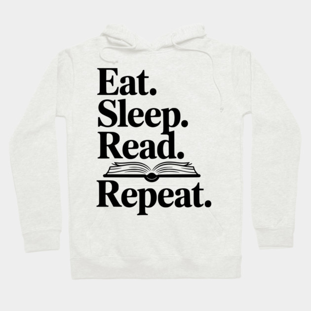 Eat. Sleep. Read. Repeat. Hoodie by Frank Ring