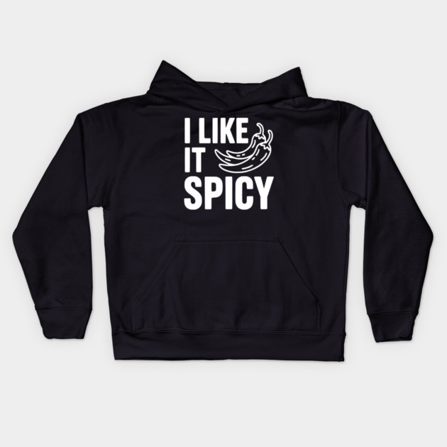 I Like it Spicy Kids Hoodie by Frank Ring