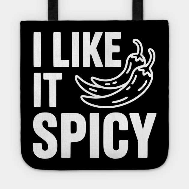 I Like it Spicy Tote by Frank Ring