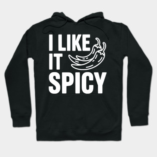 I Like it Spicy Hoodie