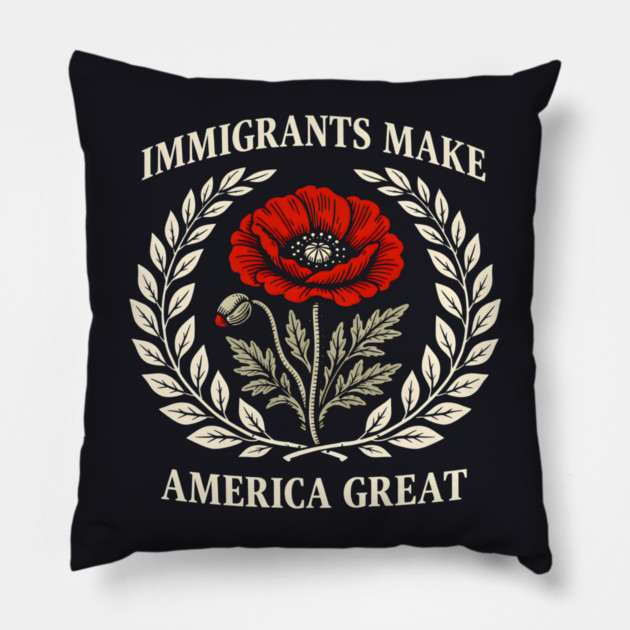 Immigrants Make America Great Pillow by Charles's Store 8