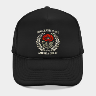 Immigrants Make America Great Hat