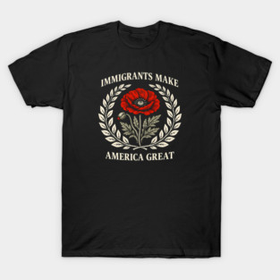 Immigrants Make America Great T-Shirt