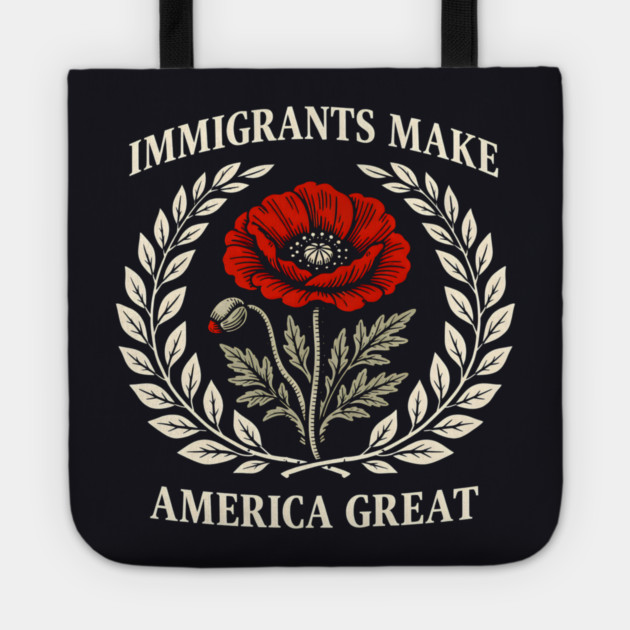 Immigrants Make America Great Tote by Charles's Store 8