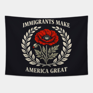 Immigrants Make America Great Tapestry