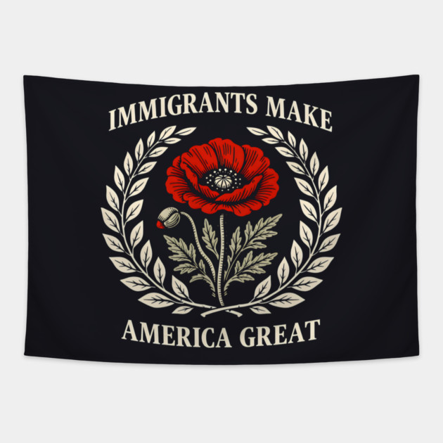 Immigrants Make America Great Tapestry by Charles's Store 8