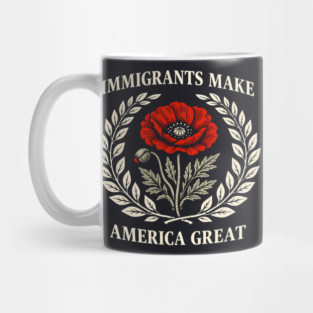 Immigrants Make America Great Mug