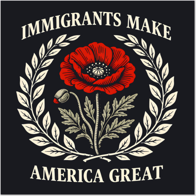 Immigrants Make America Great Wall Art by Charles's Store 8