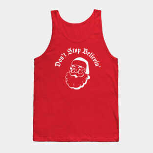 Dont stop believin (in santa) white Tank Top
