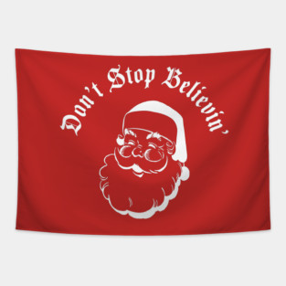 Dont stop believin (in santa) white Tapestry