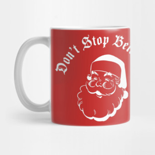Dont stop believin (in santa) white Mug
