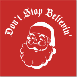 Dont stop believin (in santa) white Posters and Art