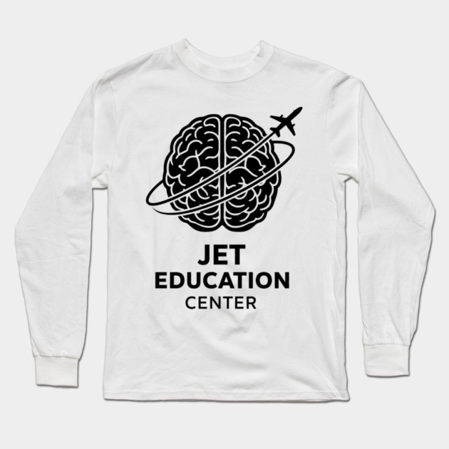 Funny Jet Education Center Aviation Pilot Training Humor Design Long Sleeve T-Shirt by shirtlux