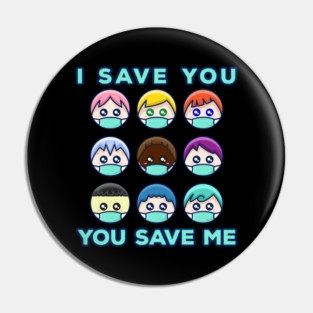 Social Distancing Stop I Save You, You save Me Pin