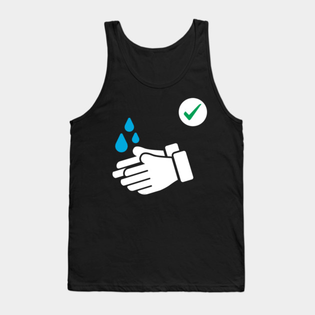 Wash Your hands Tank Top by creative