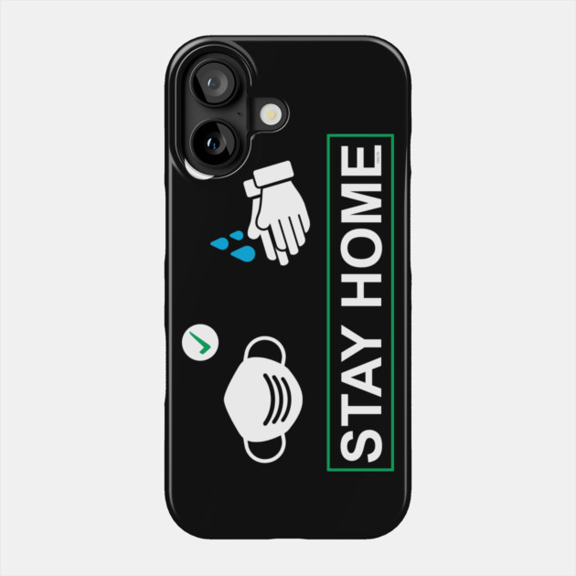 Wear a mask Wash Hands Stay Home Phone Case by creative