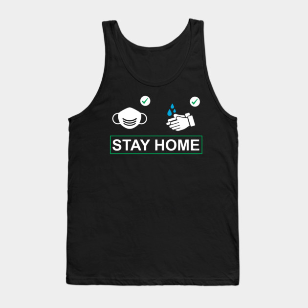 Wear a mask Wash Hands Stay Home Tank Top by creative