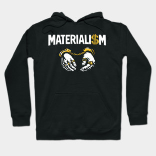 Materialism Sarcastic Capitalist Flex Culture Hoodie