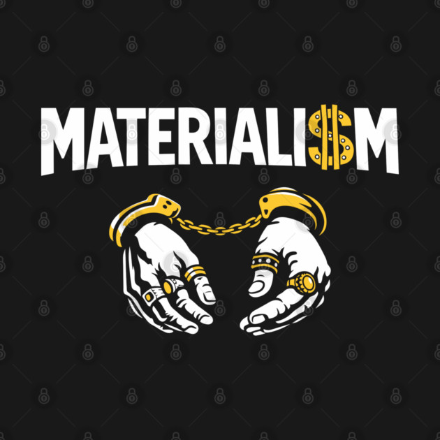 Materialism Sarcastic Capitalist Flex Culture by Anticorporati