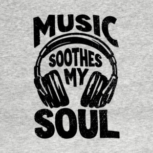 Music Soothes My Soul Chill Vibes T-Shirt