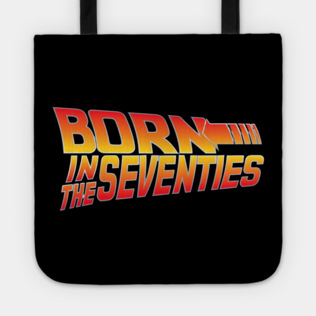 Born In The Seventies Tote by Litehouse Tees