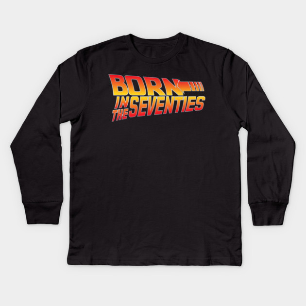 Born In The Seventies Kids Long Sleeve T-Shirt by Litehouse Tees