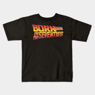 Born In The Seventies Kids T-Shirt