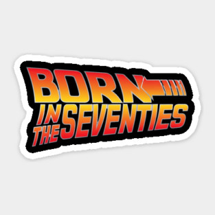 Born In The Seventies Sticker
