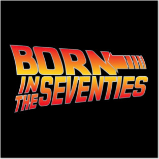 Born In The Seventies Posters and Art