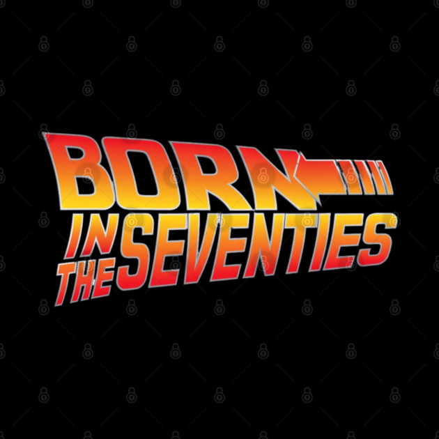 Born In The Seventies by Litehouse Tees