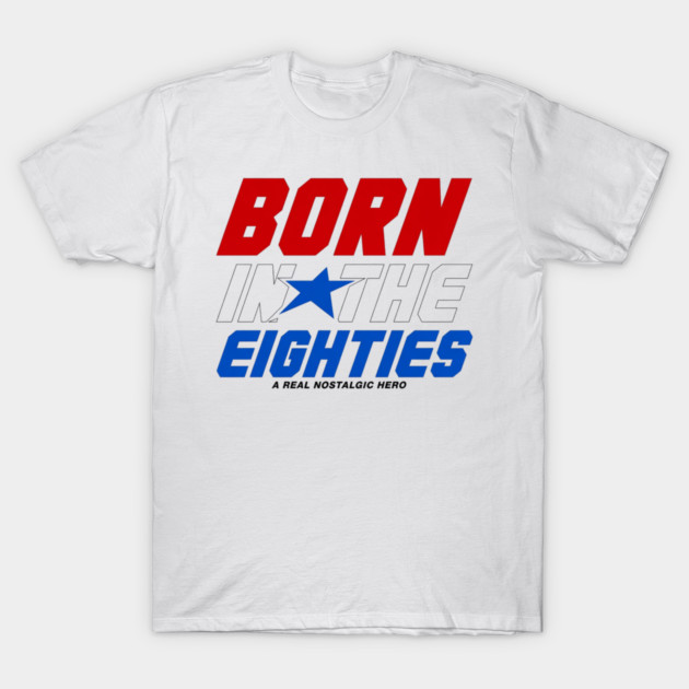 Born In The Eighties T-Shirt by Litehouse Tees