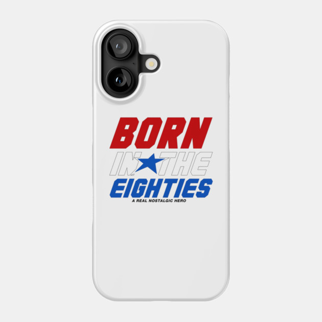 Born In The Eighties Phone Case by Litehouse Tees