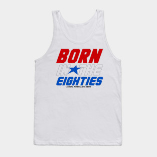 Born In The Eighties Tank Top
