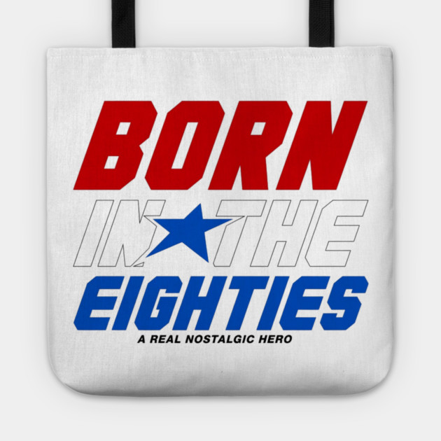 Born In The Eighties Tote by Litehouse Tees