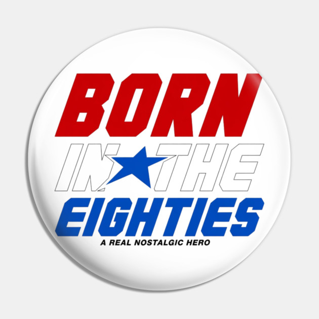 Born In The Eighties Pin by Litehouse Tees