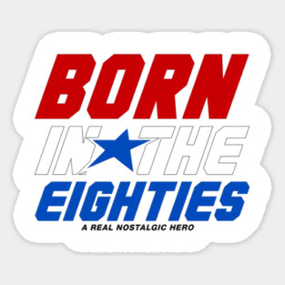 Born In The Eighties Sticker
