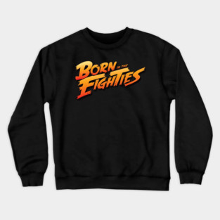 Born In The 80s Crewneck Sweatshirt
