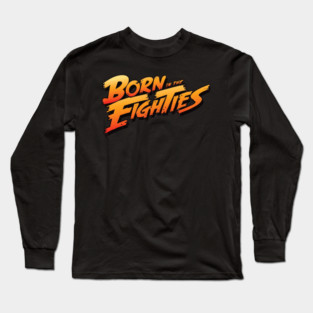 Born In The 80s Long Sleeve T-Shirt