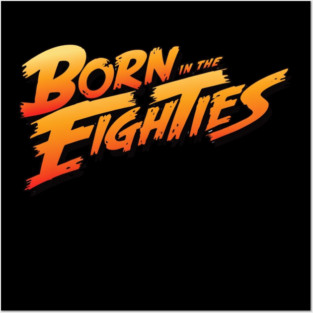 Born In The 80s Posters and Art