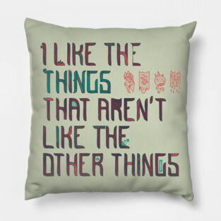 The Things I Like Pillow
