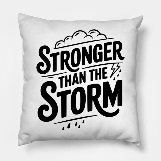 Stronger Than the Storm Pillow by Frank Ring