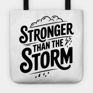 Stronger Than the Storm Tote