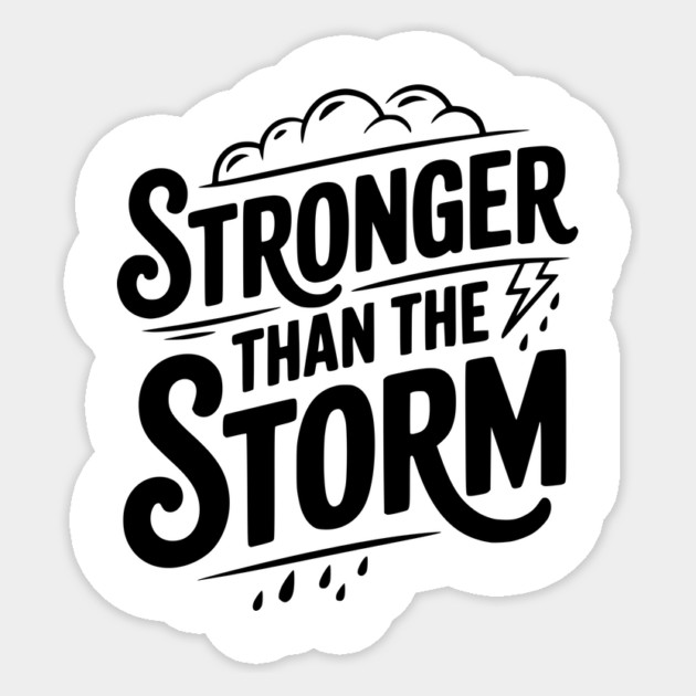 Stronger Than the Storm Sticker by Frank Ring