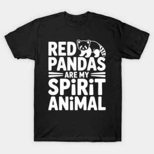 Red Pandas are My Spirit Animal T-Shirt