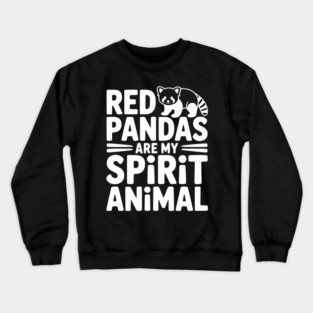 Red Pandas are My Spirit Animal Crewneck Sweatshirt