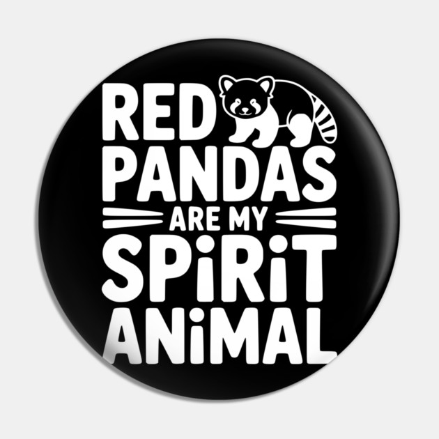Red Pandas are My Spirit Animal Pin by Frank Ring