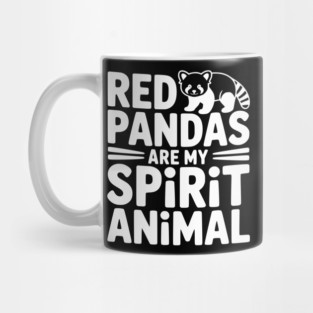 Red Pandas are My Spirit Animal Mug