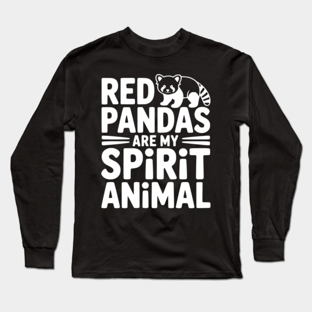 Red Pandas are My Spirit Animal Long Sleeve T-Shirt by Frank Ring