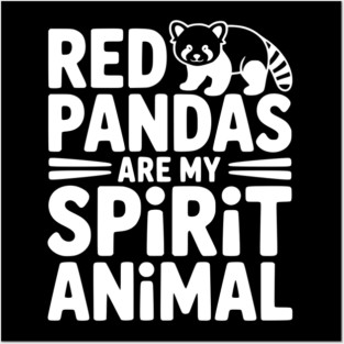 Red Pandas are My Spirit Animal Posters and Art